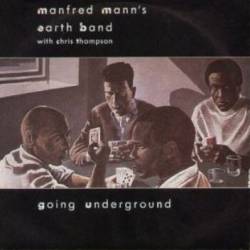 Manfred Mann's Earth Band : Going Underground - I Shall Be Rescued